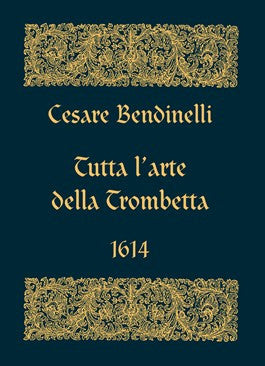 Bendinelli - Tutta l'Arte della Trombetta (1614) Facsimile